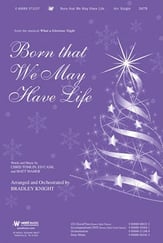 Born That We May Have Life SATB choral sheet music cover